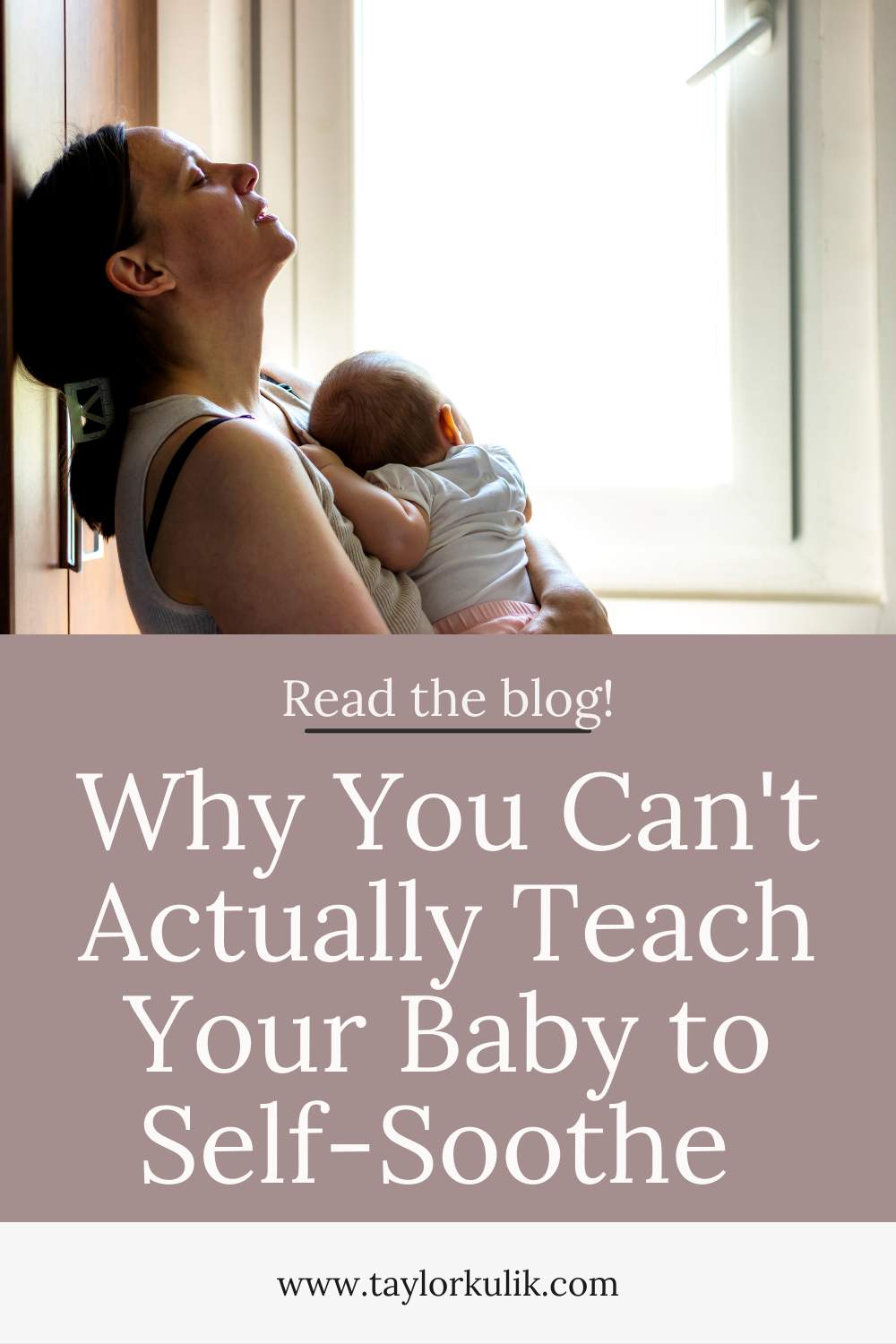 Why You Can’t Actually Teach Your Baby to Self Soothe Taylor Kulik